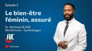 Épisode 3 : Le bien-être féminin, assuré