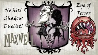 Don't Starve Together: Eye of Terror vs Maxwell No hit! Shadow duelist!