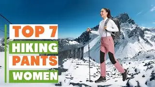 Top 7 Hiking Pants for Women: Ultimate Buying Guide