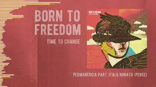 Born to Freedom - Perman&ecirc;ncia part  &Iacute;talo Nonato Pense