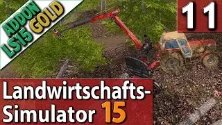 LS15 ADDON Landwirtschafts Simulator 15 GOLD #11 WALDARBEIT PlayTest SPECIAL deutsch HD