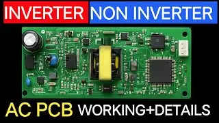 AC PCB Complete Guide | Inverter & Non-Inverter PCB Details, Testing and Working