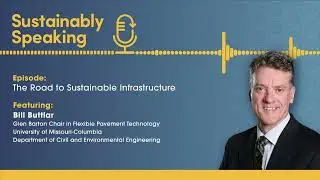 The Road to Sustainable Infrastructure | Sustainably Speaking