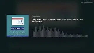 Why Some Dental Practices Appear in AI Search Results, and Others Don&rsquo;t