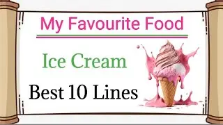 10 lines on my favourite food Ice cream in english/my favourite food essay in english/ice cream