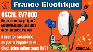 OSCAL EV7000 / La borne la plus simple d’installation et d’utilisation !
