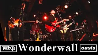 Wonderwall/oasis/高校生バンドTHE FATS