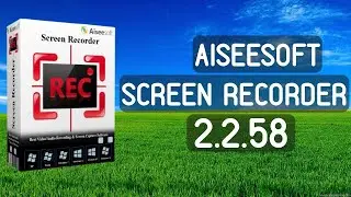 Aiseesoft Screen Recorder 2.2.58 License key 2021 Free