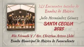 MIX F&Oacute;RMULA V | Banda Municipal M&uacute;sica de Fuencaliente | Santa Cecilia 2025
