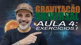Aula 18.4: Aprenda gravitação universal NA PRÁTICA! - Física Essencial