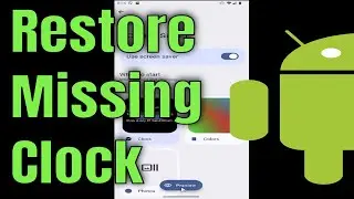 How to Restore Missing Clock on Android Phone Screen Saver [Guide]