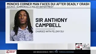 VIDEO: Moncks Corner man facing felony DUI charge in deadly Summerville crash