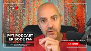 Program Yourself Thin Podcast - Episode 174: How To Strategically Lower Your Calorie Consumption
