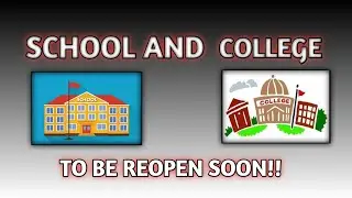 School and College to be reopen soon!! ||yoU kNEW IT?||