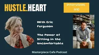 Masterpiece Cafe  EP #10 | How to Find Purpose Beyond Achievement | Eric Ferguson