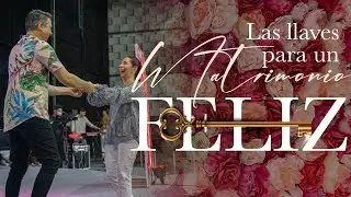 Las Llaves para un Matrimonio Feliz | Seminario Para Matrimonios: Un Sí Para Siempre.