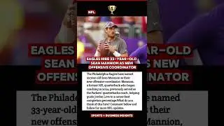Eagles Hire Sean Mannion as Offensive Coordinator | NFL News & Updates #Eagles #NFL