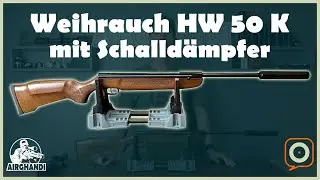 Weihrauch HW 50 K mit Schalldämpfer - Meine Vorstellung