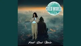 Cold World (feat. Soul Melo)