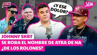 JOHNNY SKRT SE ROBA EL NOMBRE DE ATRA DE NA &iquest;DE LOS ROLONES?