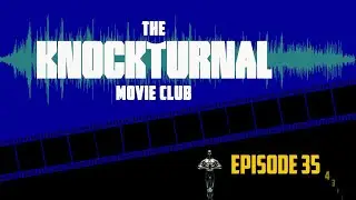 The Knockturnal Movie Club is Back After a Long Hiatus to Breakdown the Best Movies of 2023