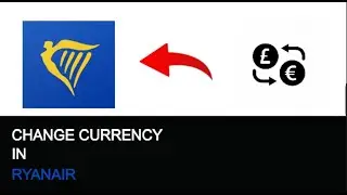 How To Change The Currency On Ryanair (Best Method)