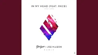 In My Head (feat.RKCB) (Joe Mason & Steve James Remix)