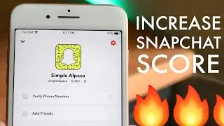 How To EASILY INCREASE SNAPCHAT SCORE FAST! iOS / Android! (2019)
