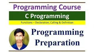 C Programming Course - Functions | Syntax | Declaration | Calling | Definition | Types of Functions