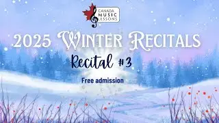 🎶 Canada Music Lessons 2025 Winter Recital | Recital #3 (Classical, Pop, and Jazz)