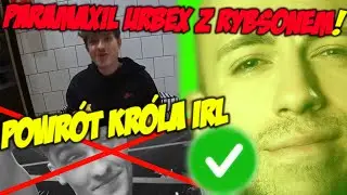 PARAMAXIL URBEX Z RYBSONEM | POWR&Oacute;T KR&Oacute;LA IRL | WIADOMOŚCI TTV