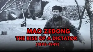 Мао Цзэдун: Восхождение диктатора (1893–1949)