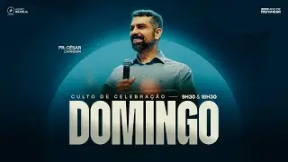 CULTO DE CELEBRAÇÃO | MANHÃ | PR. César Carreira | 11/01/2026