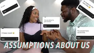 ANSWERING AND REACTING TO ASSUMPTIONS ABOUT US