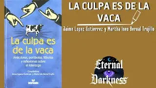 La Culpa Es de la Vaca: an&eacute;cdotas, par&aacute;bolas, fabulas y reflexiones sobre el liderazgo 📚 Audiolibro