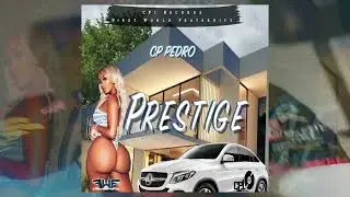 CP PEDRO - Prestige [Official Audio]