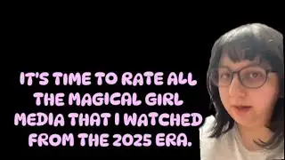 Rating the 2025 magical girl media