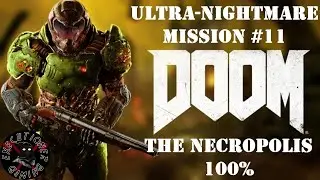 DOOM - Mission #11 - The Necropolis - Ultra-Nightmare - 100%