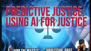 Predictive Justice: w/Host Professor Griff 📱