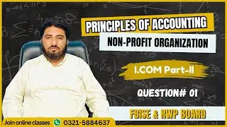 Non Profit Organisation | Q#1 Chapter 2 | Principles of Accounting | ICOM Part 2 | 2nd Year Commere