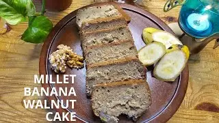 Millet Banana Walnut cake ki sabse aasaan recipe jarur try kariyega @ghar ka swadd555