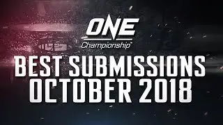 ONE Highlights | Best Submissions | October 2018