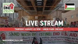 March on DNC 2024 (Thursday August 22) Live Stream