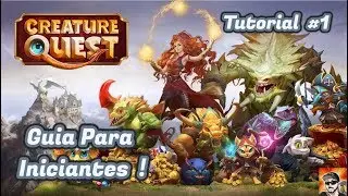 Creature Quest : Guia para Iniciantes - Tutorial #1