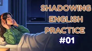 Learn English Faster 🚀| Shadowing  English  Speaking Practice Episode 01