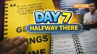 Day 7 of 15 Days JEE Challenge 🔥 | Realistic Study Routine