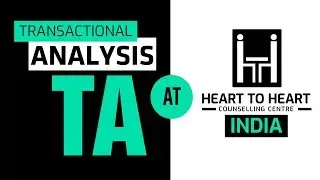 1 - Transactional Analysis TA at Heart to Heart Counselling Centre - Series 1