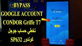 Bypass Google Account Condor Griffe T7 SP632 تخطي حساب جوجل كوندور