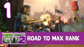 Road To Max Rank #1 - Plants Vs Zombies Garden Warfare 2