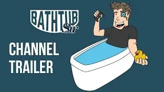 Thanks For Checking In! A Bathtub Sir Channel Trailer